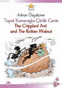 Topal Karıncayla Çürük Ceviz / The Crıppled Ant And The Rotten Walnut