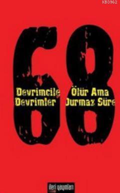 68 - Devrimciler Ölür Ama Devrimler Durmaz Sürer