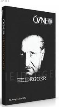 Özne Felsefe ve Bilim Yazıları 16. Kitap - Heidegger