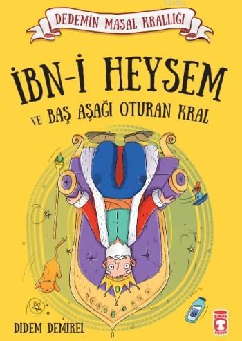 İbn-i Heysem ve Baş Aşağı Oturan Kral; Dedemin Masal Krallığı