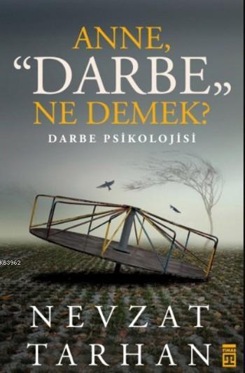 Anne Darbe Ne Demek ?; Darbe Psikolojisi