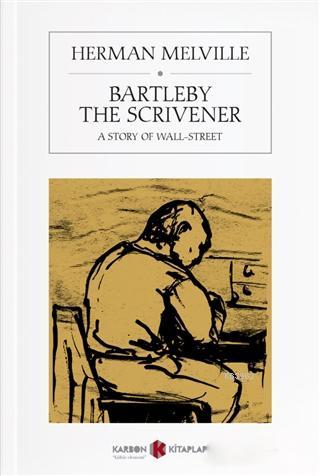 Bartleby The Scrivener; A Story Of Wall-Street