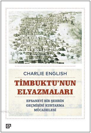 Timbuktu'nun Elyazmaları - Efsanevi Bir Şehrin Geçmişini Kurtarma Mücadelesi