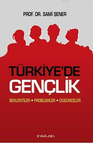Türkiye'de Gençlik; Beklentiler Problemler Düşünceler
