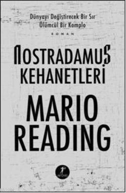 Nostradamus Kehanetleri; Dünyayı Değiştirecek Bir Sır Ölümcül Bir Komplo