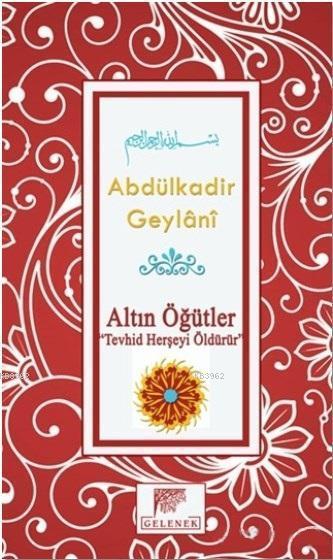 Altın Öğütler; Tevhid Herşeyi Öldürür