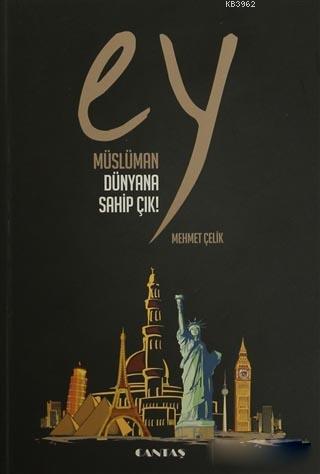 Ey Müslüman Dünyana Sahip Çık!