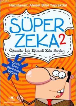 Süper Zeka 2; Öğrenciler İçin "Çoklu Zeka Kuramına Uygun" Eğlenceli Zeka Soruları