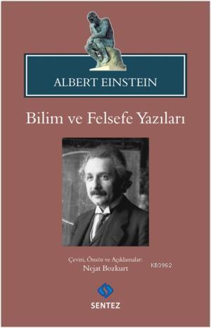 Albert Einstein Bilim ve Felsefe Yazıları