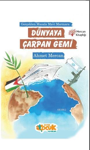 Dünyaya Çarpan Gemi; Gerçekten Masala Mavi Marmara