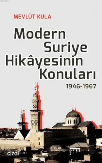 Modern Suriye Hikayesinin Konuları; 1946-1967