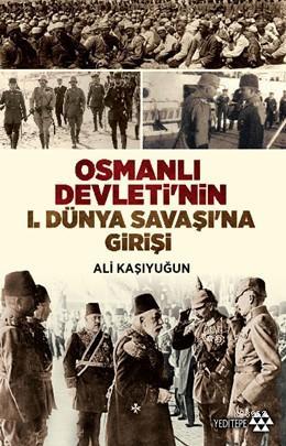 Osmanlı Devleti'nin I. Dünya Savaşı'na Girişi
