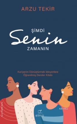 Şimdi Senin Zamanın; Kariyerini Dönüştürmek