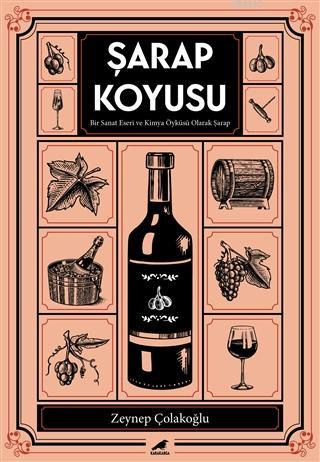Şarap Koyusu; Bir Sanat Eseri ve Kimya Öyküsü Olarak Şarap
