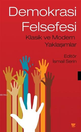 Demokrasi Felsefesi; Klasik ve Modern Yaklaşımlar