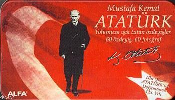 Mustafa Kemal Atatürk; Yolumuza Işık Tutan Özdeyişler