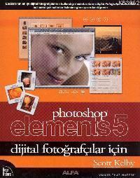 Photoshop Elements 5; Dijital Fotoğrafçılar İçin