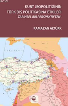 Kürt Jeopolitiğinin Türk Dış Politikasına Etkileri