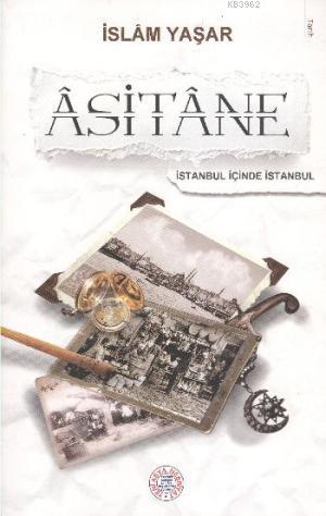 Asitane; İstanbul İçinde İstanbul