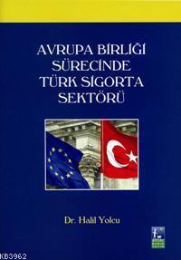 Avrupa Birliği Sürecinde Türk Sigorta Sektörü