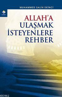 Allah'a Ulaşmak İsteyenlere Rehber