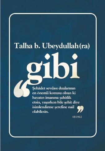 Talha B. Ubeydullah (Ra) Gibi Not Defterim