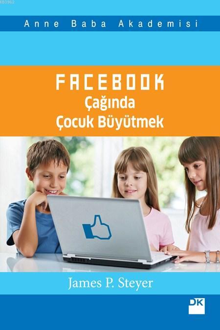 Facebook Çağında Çocuk Büyütmek