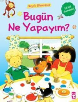 Bugün Ne Yapayım?; Neşeli Etkinlikler, 4+ Yaş