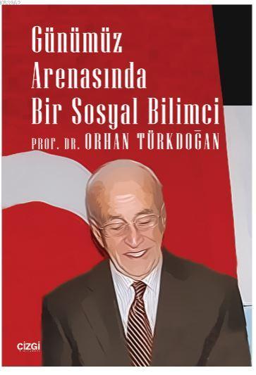 Günümüz Arenasında Bir Sosyal Bilimci