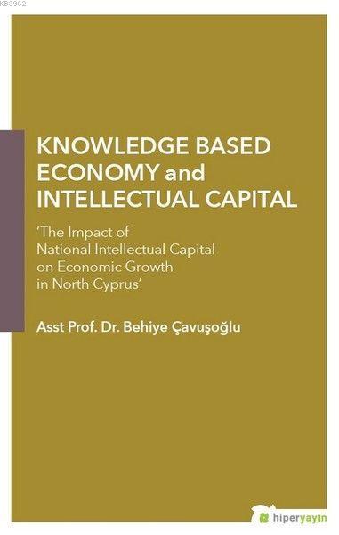 Knowledge Based Economy and Intellectual Capital The Impact of National Intellectual Capital on Economic Growth in North Cyprus