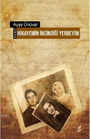 Hikâyemin İncindiği Yerdeyim