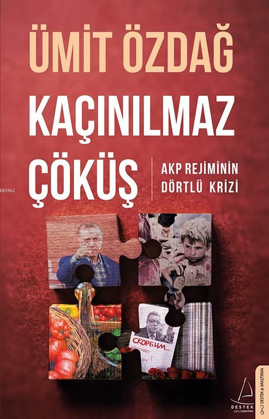 Kaçınılmaz Çöküş; AKP Rejiminin Dörtlü Krizi