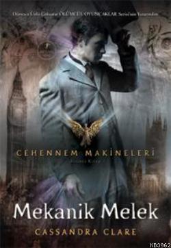 Mekanik Melek (Ciltli); Cehennem Makineleri 1. Kitap