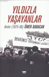 Yıldızla Yaşayanlar; Anılar 1975-86