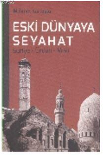 Eski Dünyaya Seyahat Suriye- Ürdün- Mısır