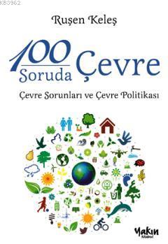 100 Soruda Çevre; Çevre Sorunları ve Çevre Politikası