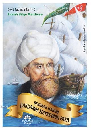Denizler Hakimi Barbaros Hayreddin Paşa; Öykü Tadında Tarih-5