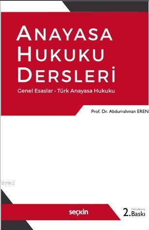 Anayasa Hukuku Dersleri; Genel Esaslar – Türk Anayasa Hukuku