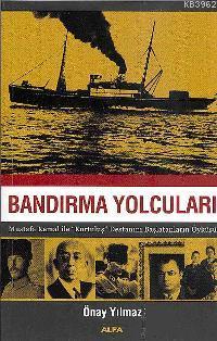Bandırma Yolcuları; Mustafa Kemal İle 