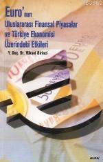 Euro'nun Uluslararası Finansal Piyasalar ve Türkiye Ekonomisi Üzerinde