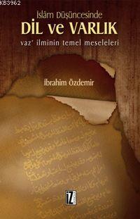 İslam Düşüncesinde Dil ve Varlık; Vaz´ İlminin Temel Meseleleri