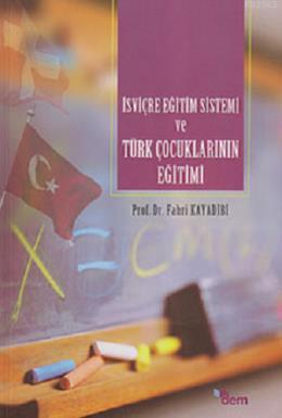 İsviçre Eğitim Sistemi ve Türk Çocuklarının Eğitimi