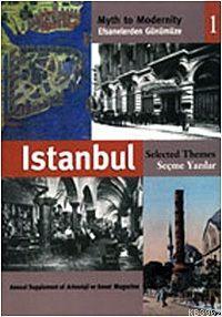 İstanbul 1 - Seçme Yazılar; Efsanelerden Günümüze
