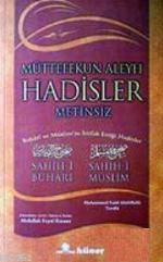 Müttefekun Aleyh Hadisler (ciltsiz, Metinsiz); Buhari ve Müslim´in İttifak Ettiği Hadisler