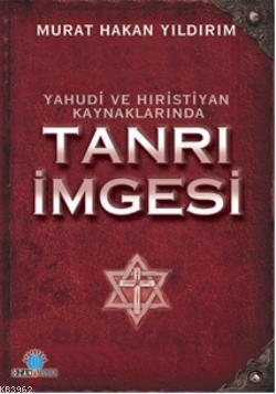 Yahudi ve Hıristiyan Kaynakla-rında| Tanrı İmgesi