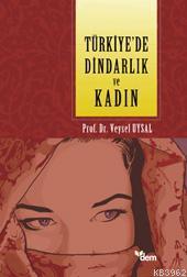 Türkiye´de Dindarlık ve Kadın