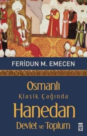 Osmanlı Klasik Çağında Hanedan Devlet ve Toplum