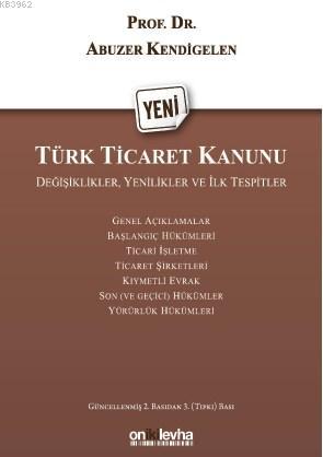 Yeni Türk Ticaret Kanunu; Değişiklikler Yenilikler Ve İlk Tespitler