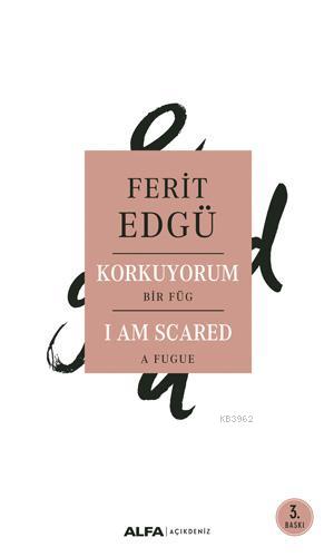 Korkuyorum - I Am Scared; Bir Füg - A Fugue