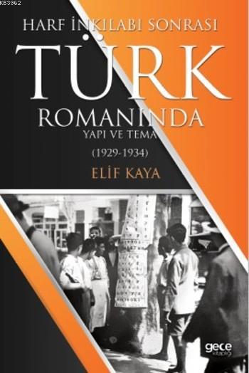 Harf İnkılabı Sonrası Türk Romanında Yapı ve Tema; 1929-1934